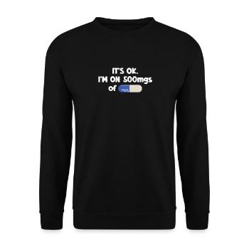 It's Ok, I'm On 500mgs Of Fukitol Humorvolle - Unisex Pullover - Schwarz - Vorne - Alina (178cm) & Michal (187cm)