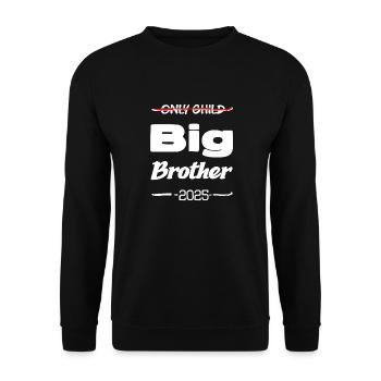 Only child big brother 2025 - Unisex Sweatshirt - black - Front - Alina (178cm) & Michal (187cm)