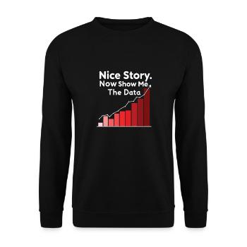 Belle histoire maintenant montrez-moi la blague de l’analyste de données - Sweat-shirt Unisexe - noir - Devant - Alina (178cm) & Michal (187cm)