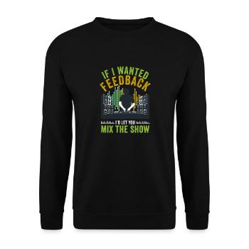 If I Wanted Feedback Sound Engineer - Unisex Sweatshirt - black - Front - Alina (178cm) & Michal (187cm)