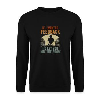 If I Wanted Feedback Sound Engineer - Unisex Sweatshirt - black - Front - Alina (178cm) & Michal (187cm)