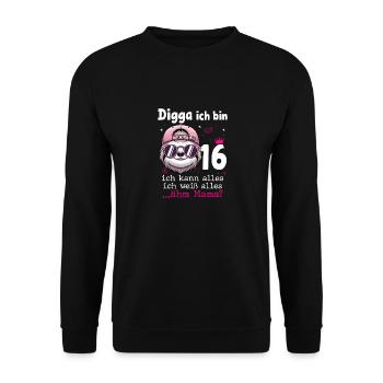 Digga Ich Bin 16 Teenager Geburtstag Mädchen - Unisex Pullover - Schwarz - Vorne - Alina (178cm) & Michal (187cm)