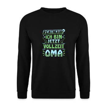 RENTNERIN? ICH BIN JETZT VOLLZEIT OMA Lustiges - Unisex Pullover - Schwarz - Vorne - Alina (178cm) & Michal (187cm)