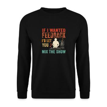 If I Wanted Feedback Sound Engineer - Unisex Sweatshirt - black - Front - Alina (178cm) & Michal (187cm)