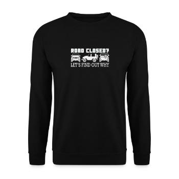 Road Closed? Let's Find Out Why Adventure Offroad - Unisex Sweatshirt - black - Front - Alina (178cm) & Michal (187cm)