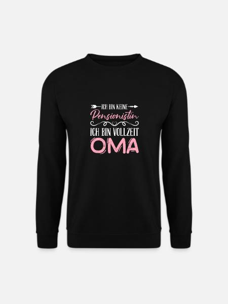 Rente BIN KEINE RENTNERIN BIN VOLLZEIT OMA Lustig - Unisex Pullover - Schwarz