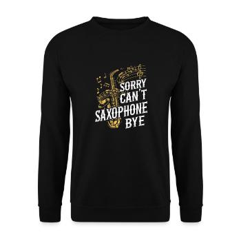 Saxophones: Sorry. Cant. Saxophones - Unisex Sweatshirt - black - Front - Alina (178cm) & Michal (187cm)