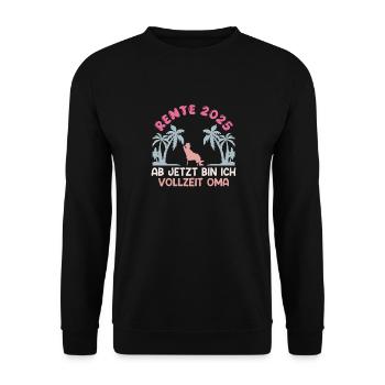 RENTE 2025 JETZT BIN ICH VOLLZEIT OMA Lustiges - Unisex Pullover - Schwarz - Vorne - Alina (178cm) & Michal (187cm)