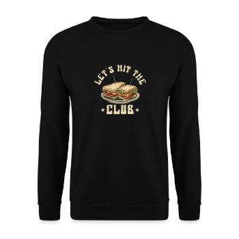 Let's Hit The Club: Sandwich-Liebhaber Humorvolle - Unisex Pullover - Schwarz - Vorne - Alina (178cm) & Michal (187cm)