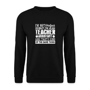 Teacher Assistant Perfect Teacher Assistant - Unisex Sweatshirt - black - Front - Alina (178cm) & Michal (187cm)