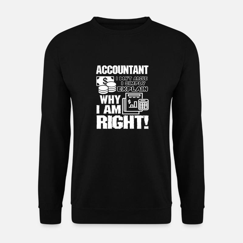 Accountant I Don't Argue - Unisex Sweatshirt - black