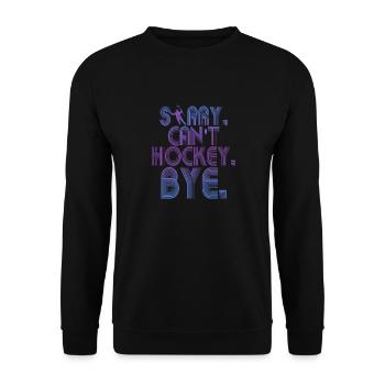 Sorry Can't Hockey Bye Hockey Lover - Unisex Sweatshirt - black - Front - Alina (178cm) & Michal (187cm)