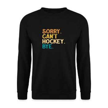 Sorry Can't Hockey Bye Hockey Lover - Unisex Sweatshirt - black - Front - Alina (178cm) & Michal (187cm)