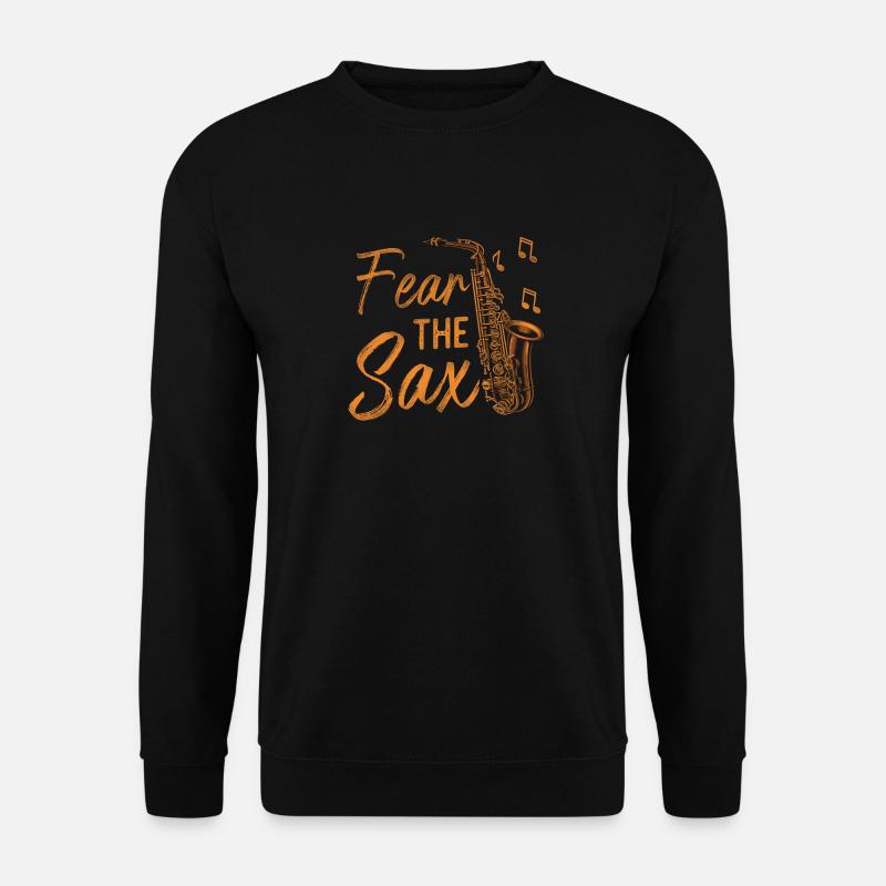Saxophone Pun Fear The Sax - Unisex Pullover - Schwarz