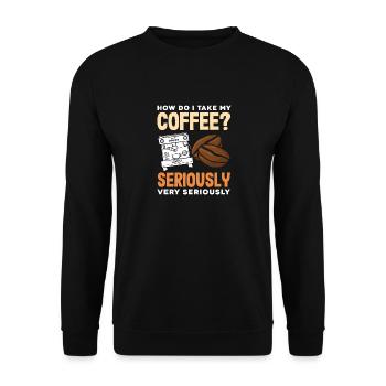 Question des amateurs de café : prenez-le très au sérieux - Sweat-shirt Unisexe - noir - Devant - Alina (178cm) & Michal (187cm)