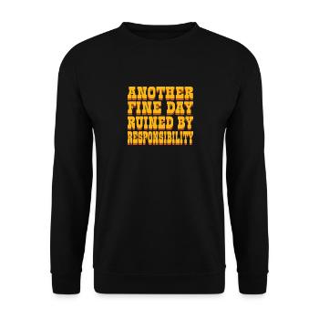 Une autre belle journée gâchée par la responsabilité - - Sweat-shirt Unisexe - noir - Devant - Alina (178cm) & Michal (187cm)