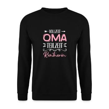 VOLLZEIT OMA TEILZEIT RENTNERIN Lustiges Omi - Unisex Pullover - Schwarz - Vorne - Alina (178cm) & Michal (187cm)