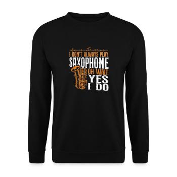 Saxophones I Don't Always Play - Unisex Sweatshirt - black - Front - Alina (178cm) & Michal (187cm)