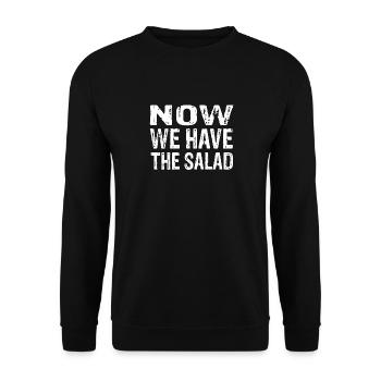 Now We Have The Salad Funny Statement Motif - Unisex Sweatshirt - black - Front - Alina (178cm) & Michal (187cm)