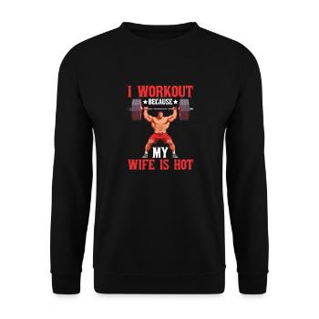 I Workout Because My Wife Is Hot - Unisex Pullover - Schwarz - Vorne - Alina (178cm) & Michal (187cm)