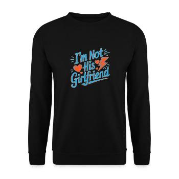 I'm Not His Girlfriend 5 - Unisex Pullover - Schwarz - Vorne - Alina (178cm) & Michal (187cm)