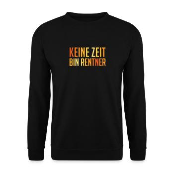Ruhestand KEINE ZEIT BIN RENTNER Lustiges - Unisex Pullover - Schwarz - Vorne - Alina (178cm) & Michal (187cm)