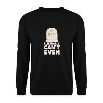 I Literally Cant Even Care - Unisex Sweatshirt - black - Front - Alina (178cm) & Michal (187cm)
