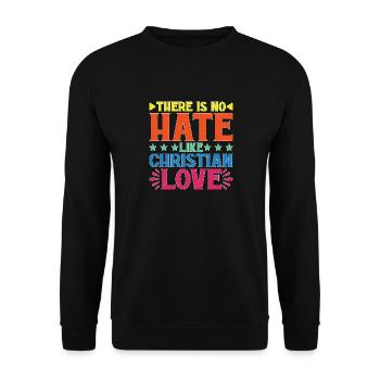 There Is No Hate Like Christian Love 5 - Unisex Pullover - Schwarz - Vorne - Alina (178cm) & Michal (187cm)