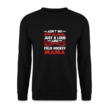 Keine Drama Nur Laut Und Feldhockey Mama Spieler - Unisex Pullover - Schwarz - Vorne - Alina (178cm) & Michal (187cm)