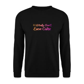 I Literally Cant Even Care - Unisex Sweatshirt - black - Front - Alina (178cm) & Michal (187cm)