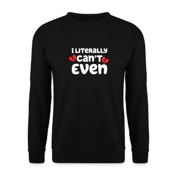 I Literally Cant Even Care - Unisex Sweatshirt - black - Front - Alina (178cm) & Michal (187cm)