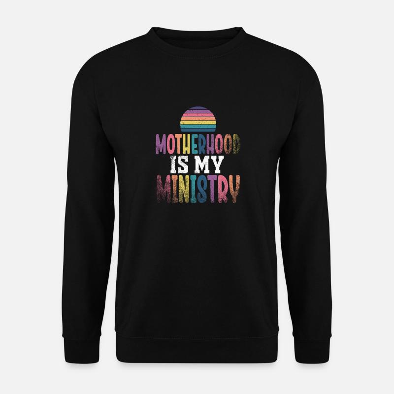 La maternité est mon ministère - Sweat-shirt Unisexe - noir