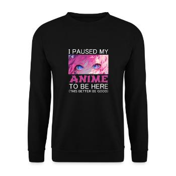 I Paused My Anime Manga Funny Gift Japan - Unisex Sweatshirt - black - Front - Alina (178cm) & Michal (187cm)
