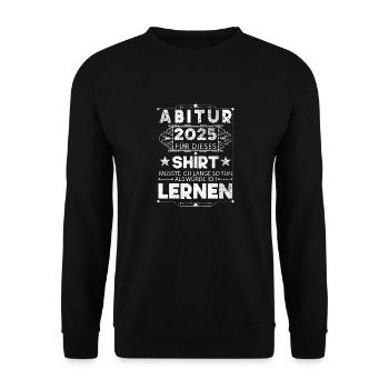 Abitur 2025 Abiturienten Abitur Abitur Abitur Exam Gift - Unisex Sweatshirt - black - Front - Alina (178cm) & Michal (187cm)