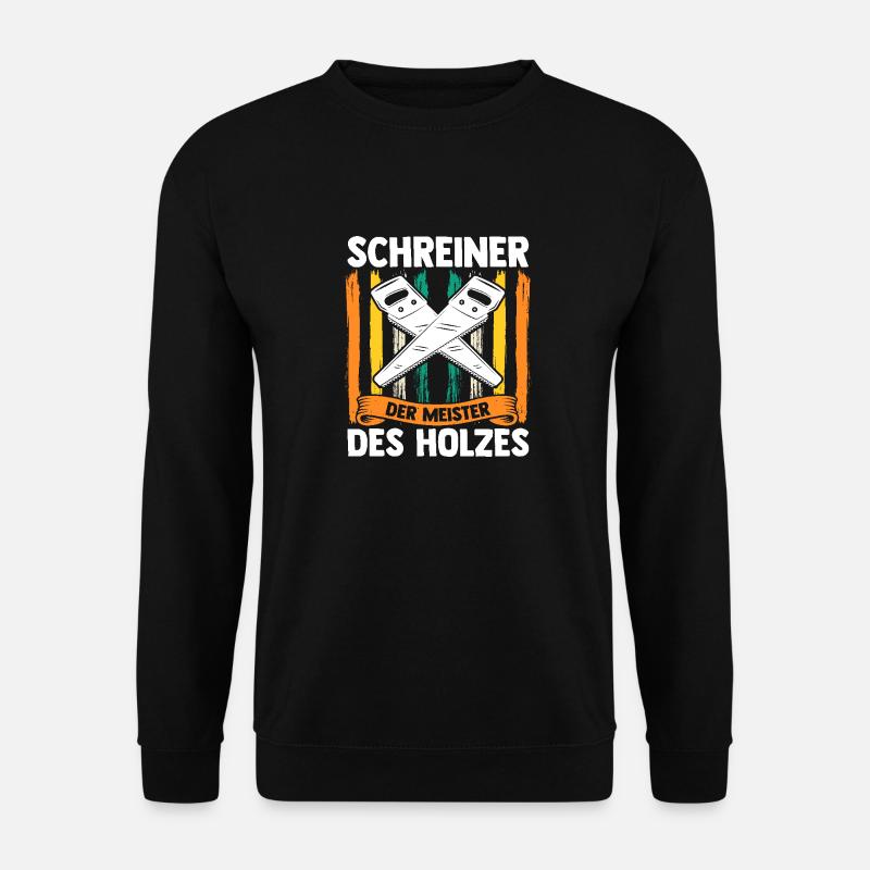 Carpenter, Carpenter, Carpenter - Unisex Sweatshirt - black