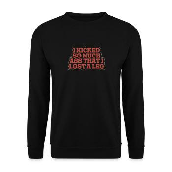 I Kicked So Much Ass That I Lost A Leg - - Unisex Pullover - Schwarz - Vorne - Alina (178cm) & Michal (187cm)