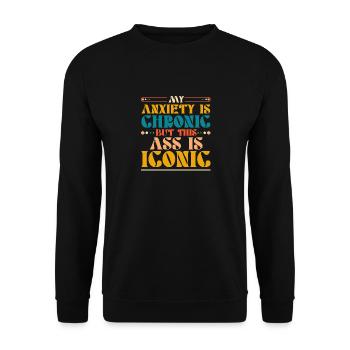 Mon anxiété est chronique mais ce derrière est - Sweat-shirt Unisexe - noir - Devant - Alina (178cm) & Michal (187cm)