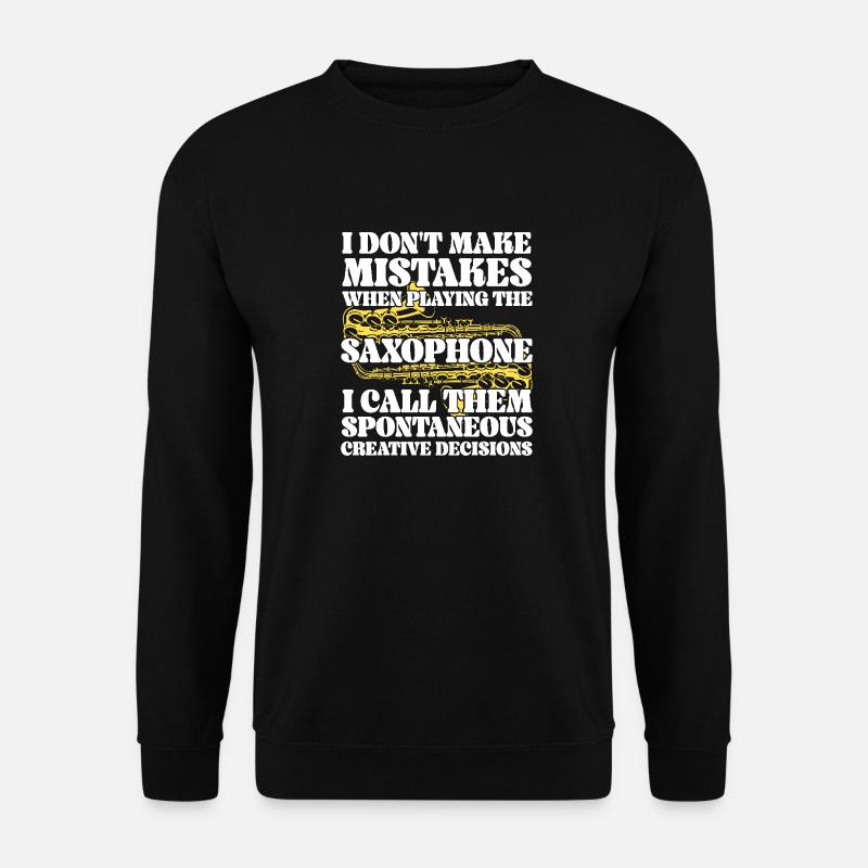 Saxophone I Don't Make Mistakes - Unisex Pullover - Schwarz