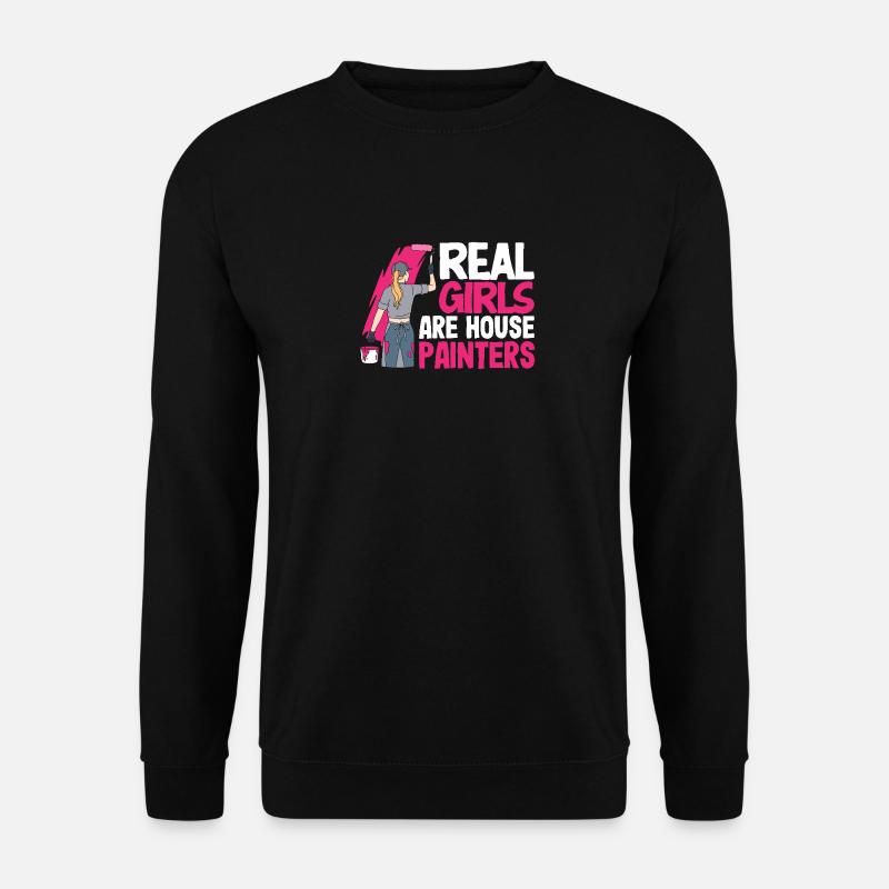 Echte Mädchen Sind Hausmalerinnen - Unisex Pullover - Schwarz