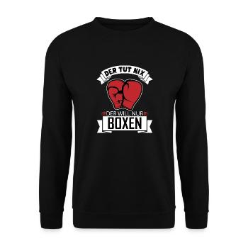 He doesn't do anything, he just wants boxing, funny gift - Unisex Sweatshirt - black - Front - Alina (178cm) & Michal (187cm)