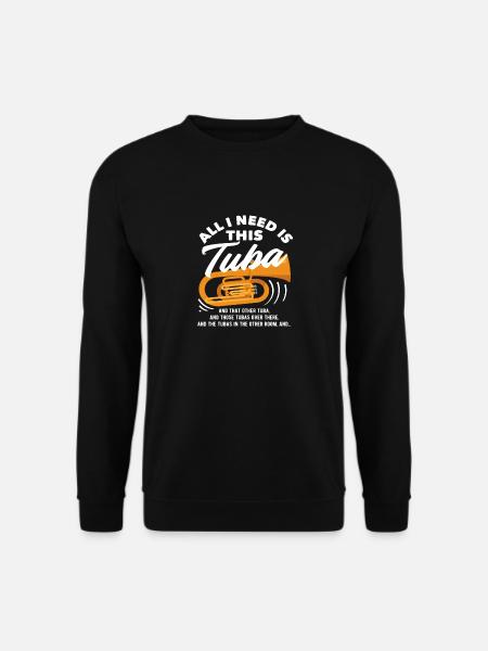 Tuba Player Everything I Need - Unisex Sweatshirt - black