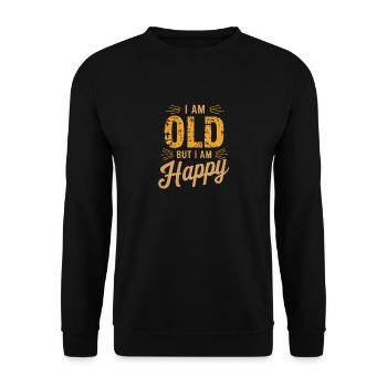 Lustiger Spruch, ich bin alt, aber ich bin glücklich, Ruhestand - Unisex Pullover - Schwarz - Vorne - Alina (178cm) & Michal (187cm)