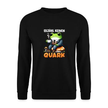 Karneval Party ERZÄHL KEINEN QUARK Lustiges - Unisex Pullover - Schwarz - Vorne - Alina (178cm) & Michal (187cm)