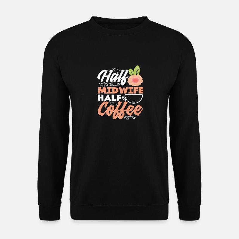 Half midwife, half coffee - Unisex Sweatshirt - black