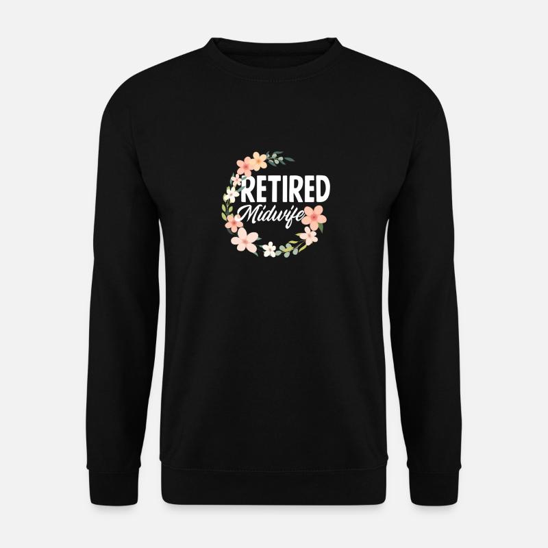 Ruhestand Hebamme Blumentraum - Unisex Pullover - Schwarz