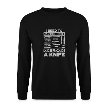I've got to save money Oh look a knife - Unisex Sweatshirt - black - Front - Alina (178cm) & Michal (187cm)
