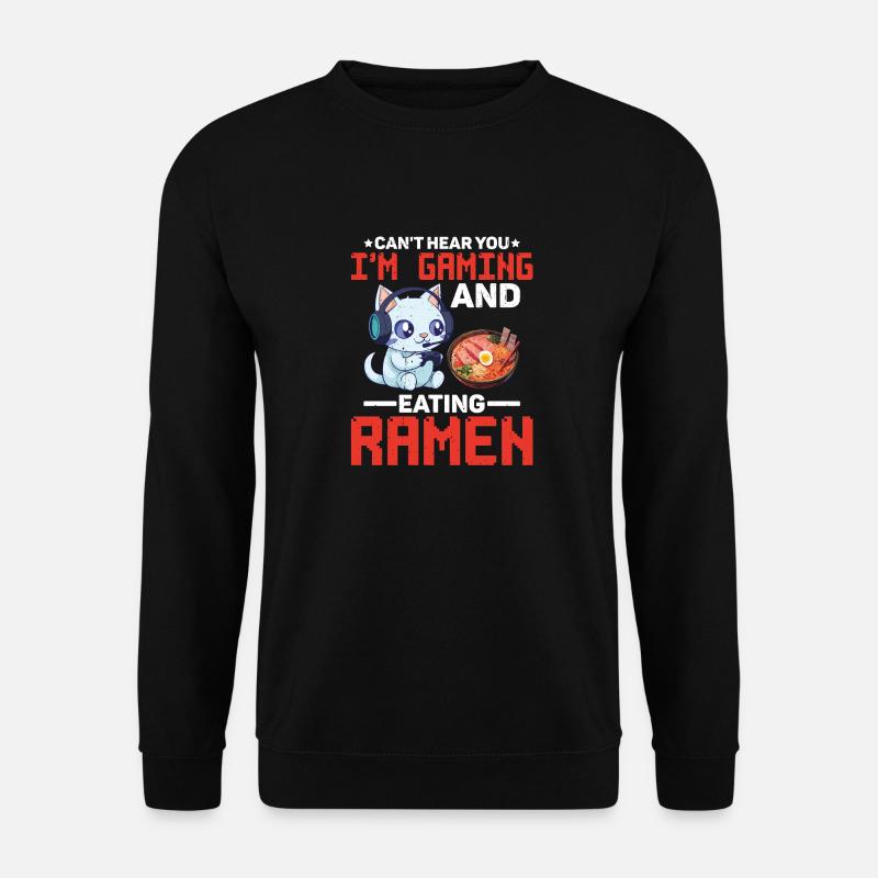 Can't Hear You I'm Gaming And Eating Ramen 6 - Unisex Pullover - Schwarz