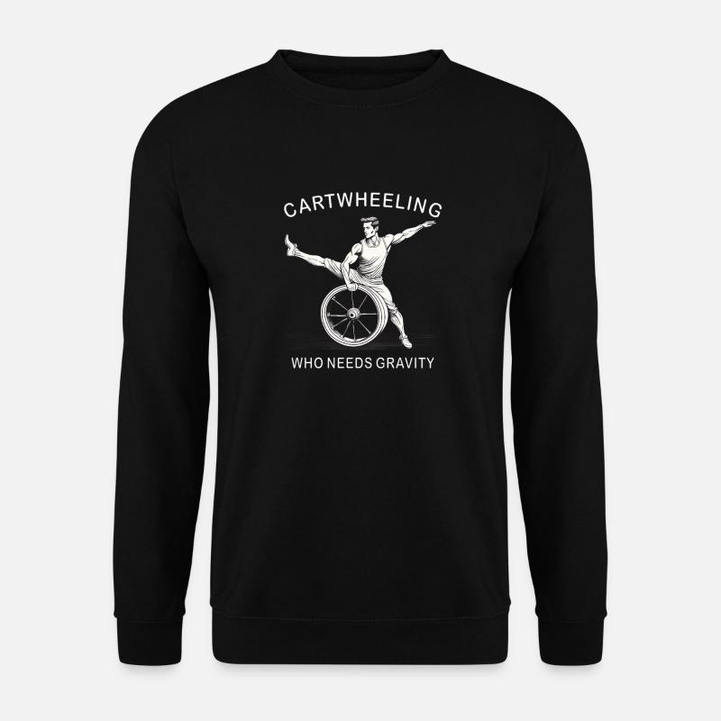 CARTWHEELING WHO NEEDS GRAVITY - Unisex Pullover - Schwarz