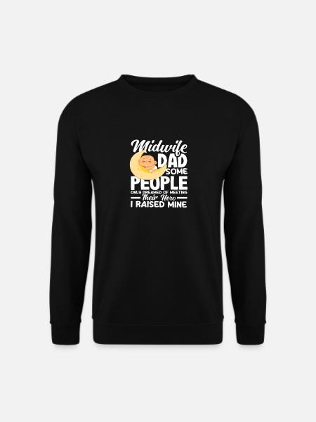 Midwife Dad Hero I Pulled - Unisex Sweatshirt - black