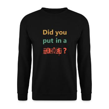DID YOU PUT IN A TICKET – IT Admin PC Humor Witze - Unisex Pullover - Schwarz - Vorne - Alina (178cm) & Michal (187cm)